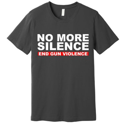 No More Silence End Gun Violence Anti Gun Premium T-Shirt