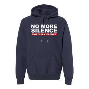 No More Silence End Gun Violence Anti Gun Premium Hoodie