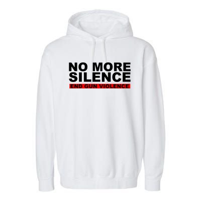 No More Silence End Gun Violence Anti Gun Garment-Dyed Fleece Hoodie