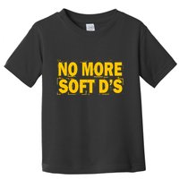No More Soft DS Toddler T-Shirt