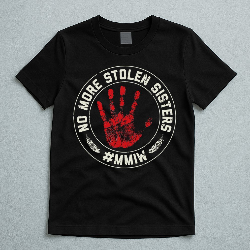No More Stolen Sisters Mmiw Missing Murdered Indigenous Girl T-Shirt