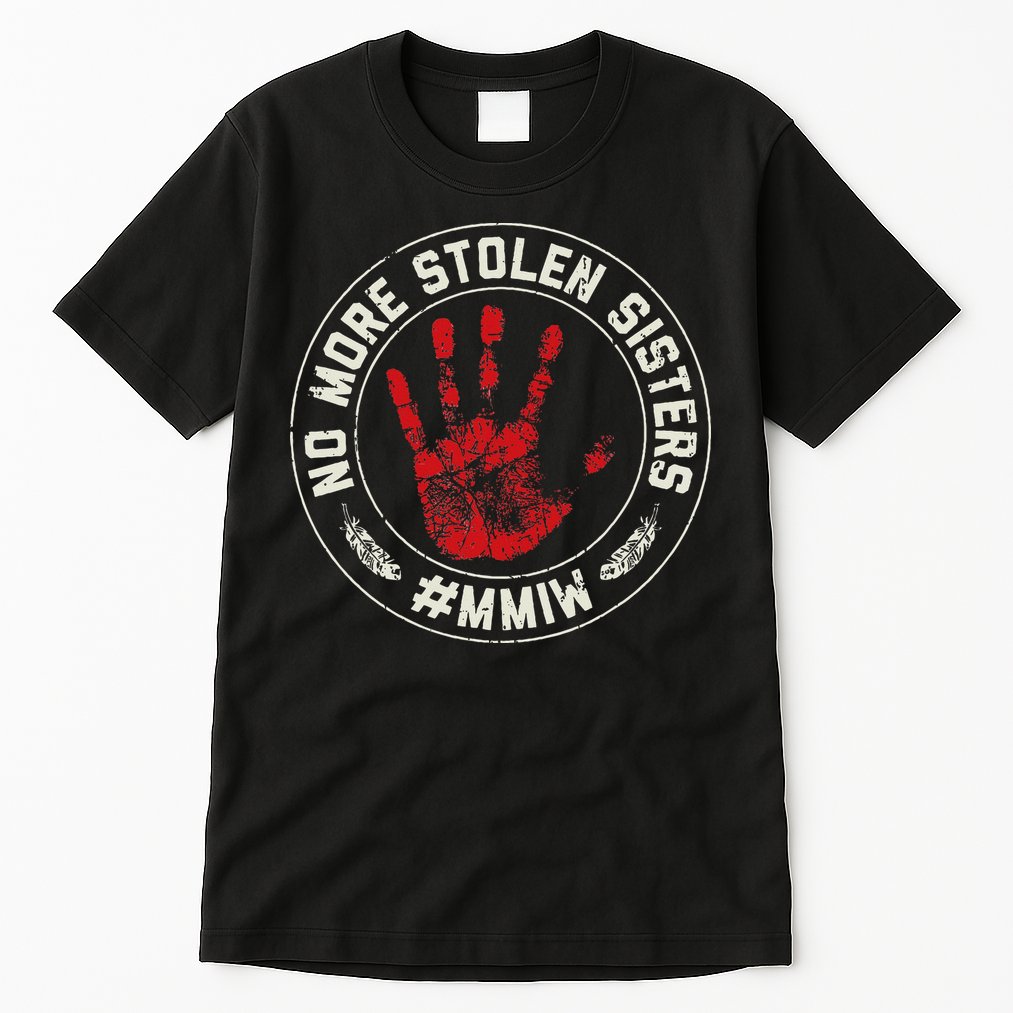 No More Stolen Sisters Mmiw Missing Murdered Indigenous Girl Tall T-Shirt