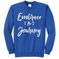 Novelty Motivational Saying Embrace The Journey Meaningful Gift Sweatshirt