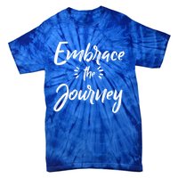 Novelty Motivational Saying Embrace The Journey Meaningful Gift Tie-Dye T-Shirt