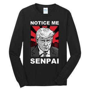 Notice Me Senpai Trump Tall Long Sleeve T-Shirt