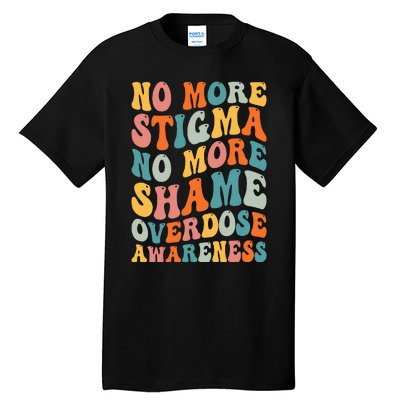 No More Stigma No More Shame Addiction Overdose Awareness Tall T-Shirt