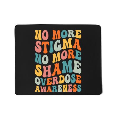 No More Stigma No More Shame Addiction Overdose Awareness Mousepad