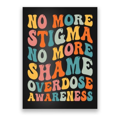 No More Stigma No More Shame Addiction Overdose Awareness Poster