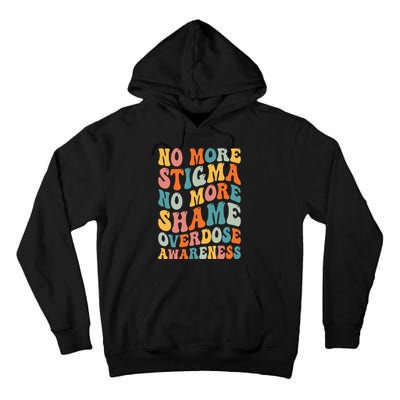 No More Stigma No More Shame Addiction Overdose Awareness Tall Hoodie