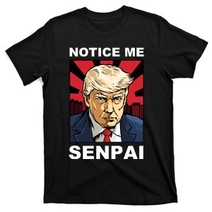 Notice Me Senpai Trump T-Shirt