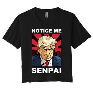 Notice Me Senpai Trump Women's Crop Top Tee