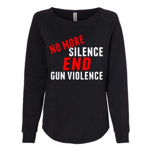 No More Silence End Gun Violence Pro Gun Control Womens California Wash Sweatshirt