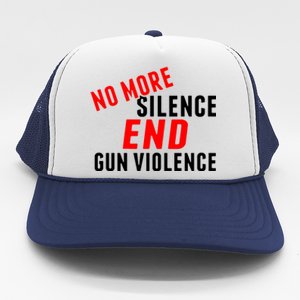 No More Silence End Gun Violence Pro Gun Control Trucker Hat