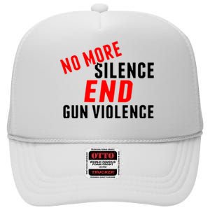 No More Silence End Gun Violence Pro Gun Control High Crown Mesh Back Trucker Hat