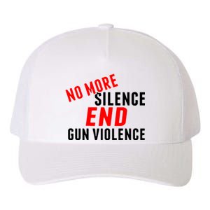 No More Silence End Gun Violence Pro Gun Control Yupoong Adult 5-Panel Trucker Hat