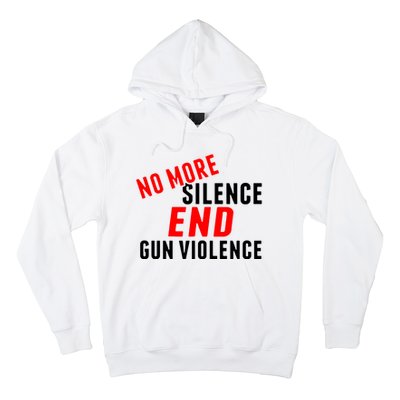 No More Silence End Gun Violence Pro Gun Control Hoodie