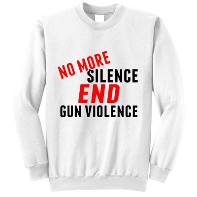 No More Silence End Gun Violence Pro Gun Control Sweatshirt