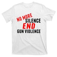 No More Silence End Gun Violence Pro Gun Control T-Shirt