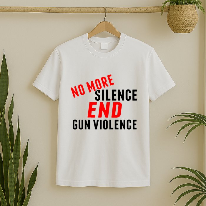 No More Silence End Gun Violence Pro Gun Control T-Shirt