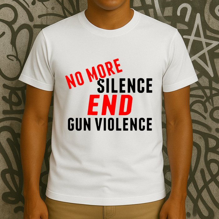 No More Silence End Gun Violence Pro Gun Control T-Shirt