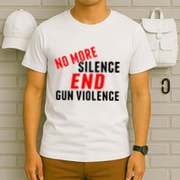 No More Silence End Gun Violence Pro Gun Control T-Shirt