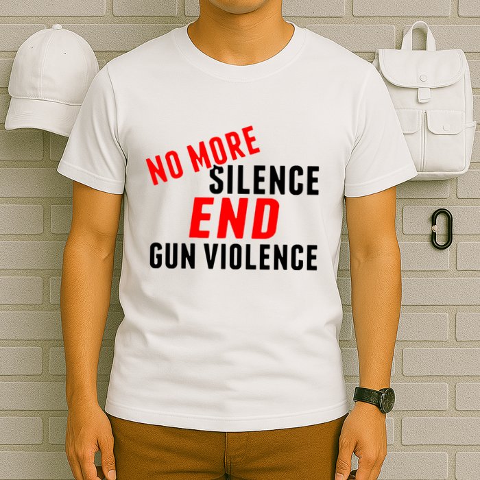 No More Silence End Gun Violence Pro Gun Control T-Shirt