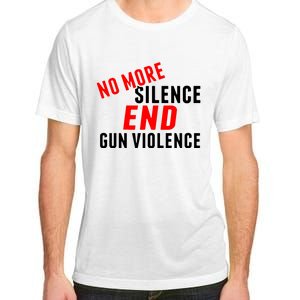 No More Silence End Gun Violence Pro Gun Control Adult ChromaSoft Performance T-Shirt