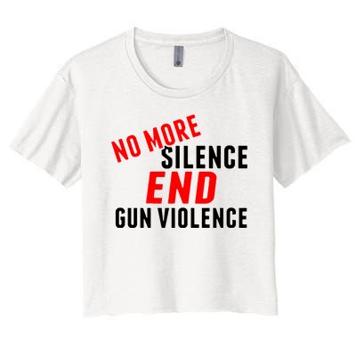 No More Silence End Gun Violence Pro Gun Control Women's Crop Top Tee