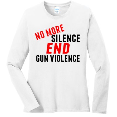 No More Silence End Gun Violence Pro Gun Control Ladies Long Sleeve Shirt