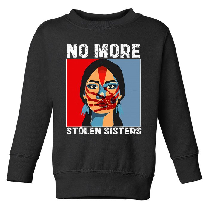 No More Stolen Sister Native American Mmiw Toddler Sweatshirt