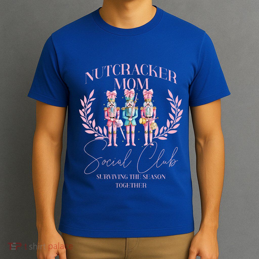 Nutcracker Mom Social Club Nutcracker T-Shirt