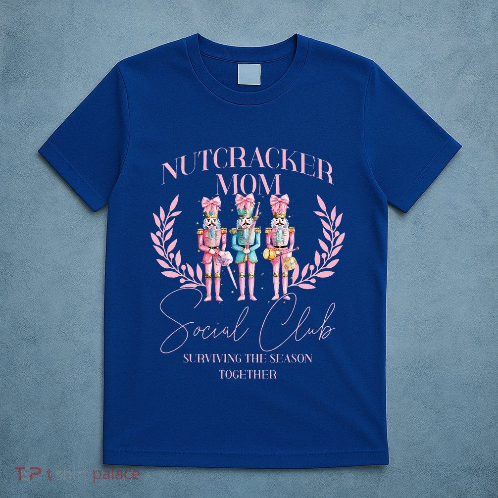 Nutcracker Mom Social Club Nutcracker T-Shirt