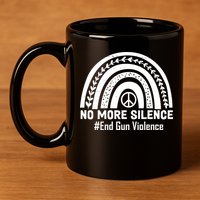 No More Silence End Gun Violence Peace Rainbow 11oz C Handle Ceramic Mug