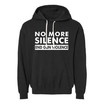 No More Silence End Gun Violence Anti Gun Garment-Dyed Fleece Hoodie