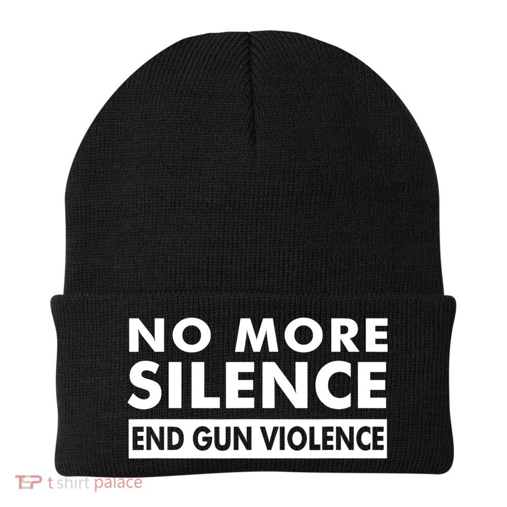 No More Silence End Gun Violence Anti Gun Beanie