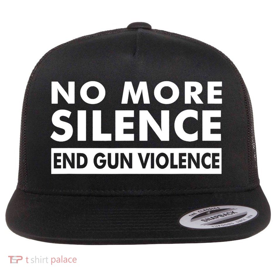 No More Silence End Gun Violence Anti Gun Flatbill Hat