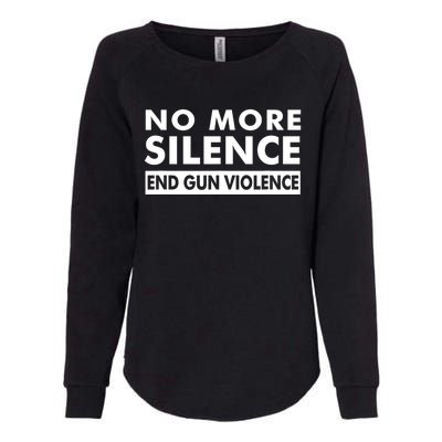 No More Silence End Gun Violence Anti Gun Womens California Wash Sweatshirt