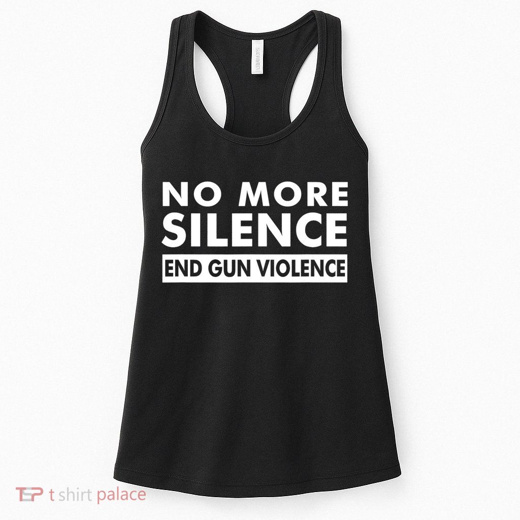 No More Silence End Gun Violence Anti Gun Womens Tank Top