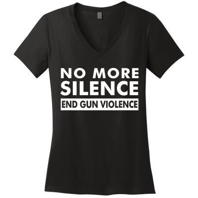No More Silence End Gun Violence Anti Gun Women's V-Neck T-Shirt