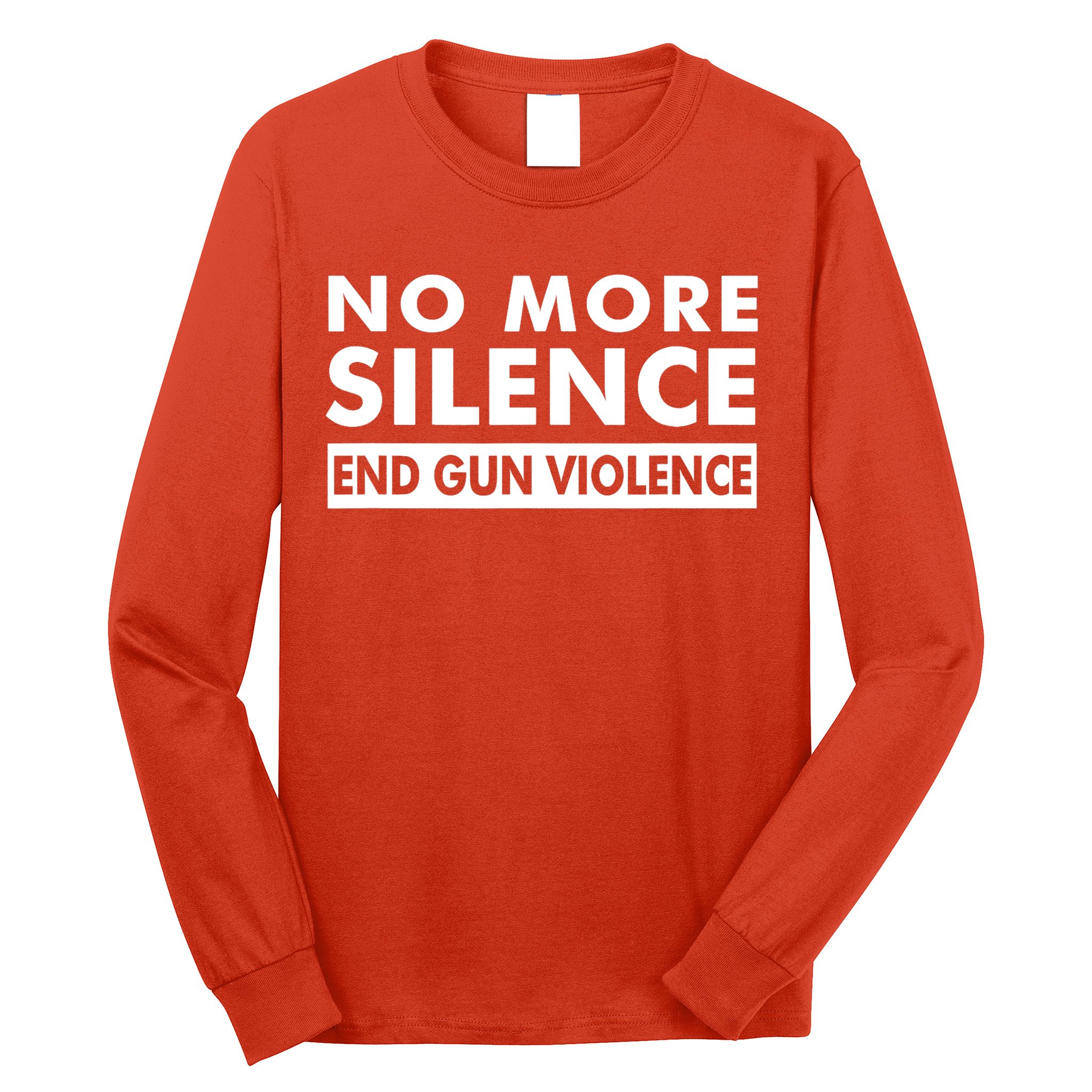 No More Silence End Gun Violence Anti Gun Long Sleeve Shirt