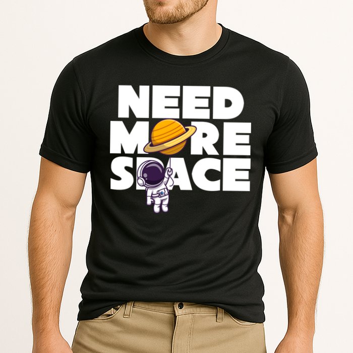Need More Space Funny Astronaut Performance Shirt