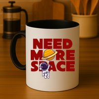 Need More Space Funny Astronaut Coffee Mug