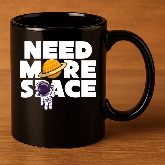 Need More Space Funny Astronaut 11oz C Handle Ceramic Mug