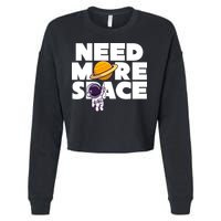 Need More Space Funny Astronaut Cropped Pullover Crew