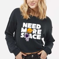 Need More Space Funny Astronaut Cropped Pullover Crew