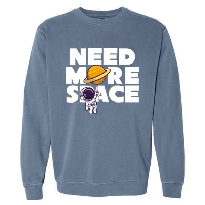 Need More Space Funny Astronaut Garment-Dyed Sweatshirt