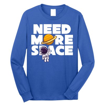 Need More Space Funny Astronaut Long Sleeve Shirt
