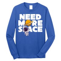 Need More Space Funny Astronaut Long Sleeve Shirt