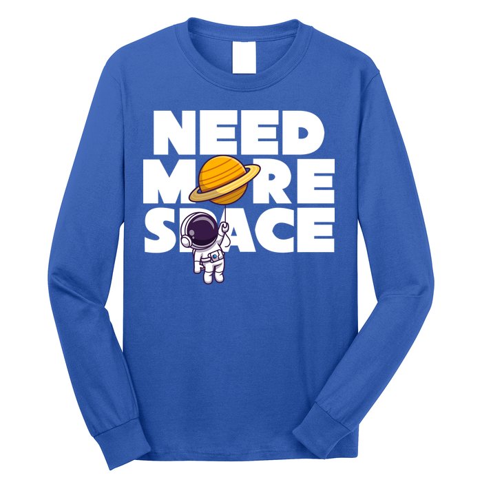 Need More Space Funny Astronaut Long Sleeve Shirt