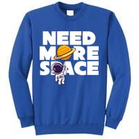 Need More Space Funny Astronaut Sweatshirt
